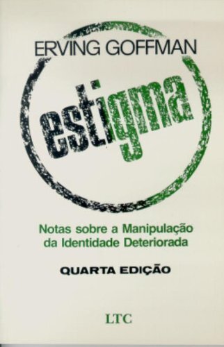 Estigma Notas Sobre Manipulação Identidade Deteriorada