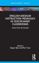 English-Medium Instruction Pedagogy in Disciplinary Classrooms