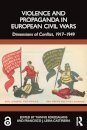Violence and Propaganda in European Civil Wars