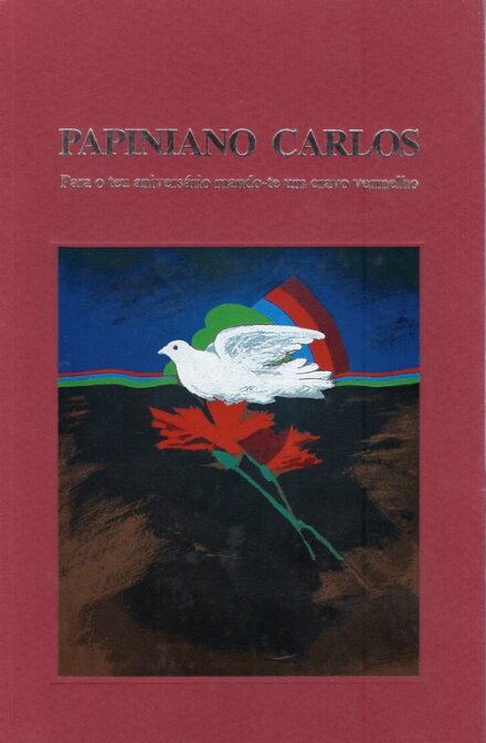 Papiniano Carlos - Para o teu aniversário mando-te um cravo vermelho