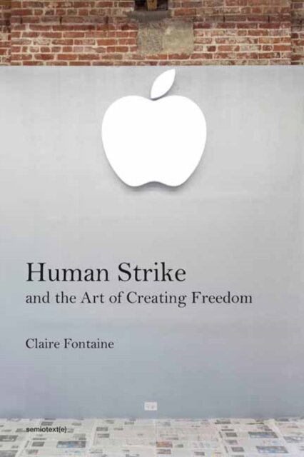Human Strike and the Art of Creating Freedom