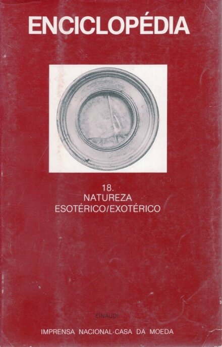 Enciclopédia Einaudi 18. Natureza - Esotérico / Exotérico