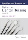 Questions and Answers for Diploma in Dental Nursing, Level 3