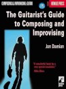 The Guitarist's Guide to Composing and Improvising