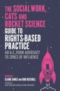 The Social Work, Cats and Rocket Science Guide to Rights-Based Practice