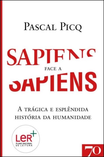 Sapiens face a Sapiens - A Trágica e Esplêndida História da Humanidade
