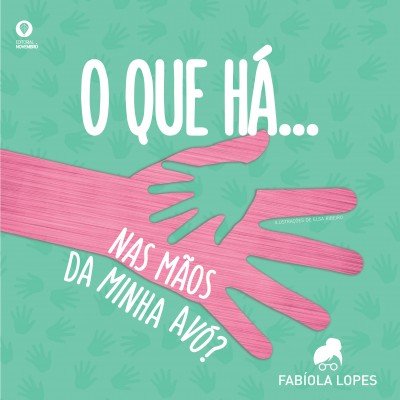 O Que Há... Nas Mãos da Minha Avó? | O Que Há... Nas Mãos do Meu Avô?