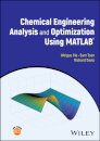 Chemical Engineering Analysis and Optimization Using MATLAB
