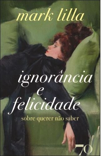 Ignorância E Felicidade