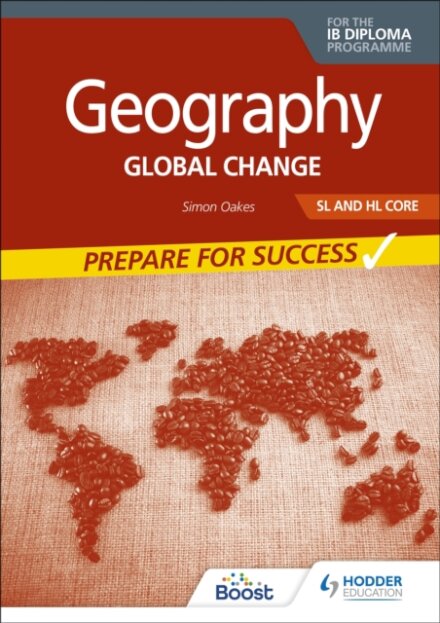 Geography for the IB Diploma SL and HL Core: Prepare for Success : Global change
