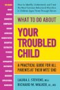 What to Do About Your Troubled Child