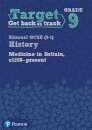 Target Grade 9 Edexcel GCSE (9-1) History Medicine in Britain, c1250-present Workbook