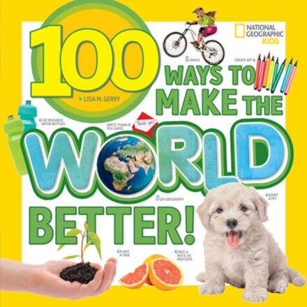 100 Ways To Make The World Better!
