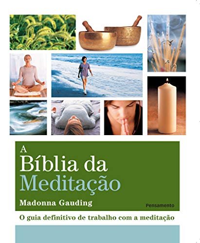 A Biblia Da Meditacão: Guia De Trabalho Com A Meditação