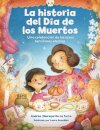 La historia del Dia de los Muertos / The Dia de Los Muertos Story