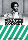 A Rebel's Guide to Walter Rodney