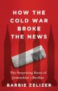How the Cold War Broke the News