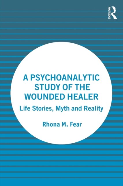 A Psychoanalytic Study of the Wounded Healer