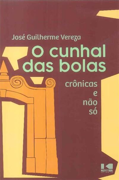 O Cunhal Das Bolas: Crônicas E Não Só