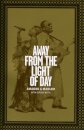 Away from the Light of Day
