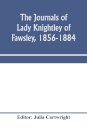 The journals of Lady Knightley of Fawsley, 1856-1884