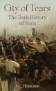 City of Tears: The Dark History of Paris