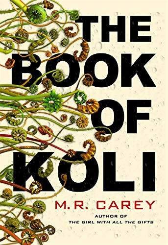 The Book of Koli : The Rampart Trilogy, Book 1 (shortlisted for the Philip K. Dick Award)