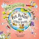 Where Does It Go?: Poo, Plastic and Other Solids