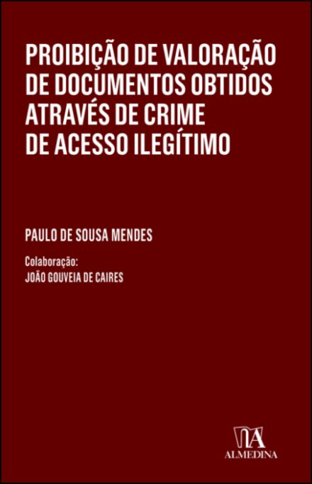 Proibição De Valoração De Documentos Obtidos Através De Crime De Acesso Ilegítimo