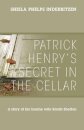 Patrick Henry's Secret In The Cellar
