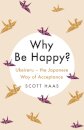 Why Be Happy?