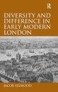 Diversity and Difference in Early Modern London