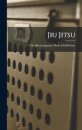 Jiu Jitsu; the Effective Japanese Mode of Self-defense
