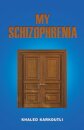 My Schizophrenia