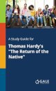A Study Guide for Thomas Hardy's "The Return of the Native"