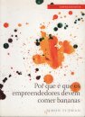Porque É Que Os Empreendedores Devem Comer Bananas