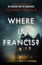 Where is Francis?