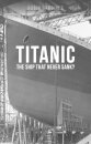 Titanic: The Ship That Never Sank?