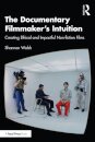 The Documentary Filmmaker's Intuition