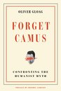 Forget Camus: Confronting The Humanist Myth