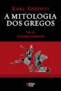 A Mitologia Dos Gregos 2: A História Dos Heróis