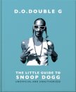D. O. DOUBLE G: The Little Guide to Snoop Dogg