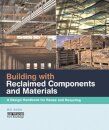 Building with Reclaimed Components and Materials