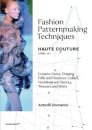 Fashion Patternmaking Techniques Haute Couture [Vol. 2]