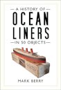 A History of Ocean Liners in 50 Objects