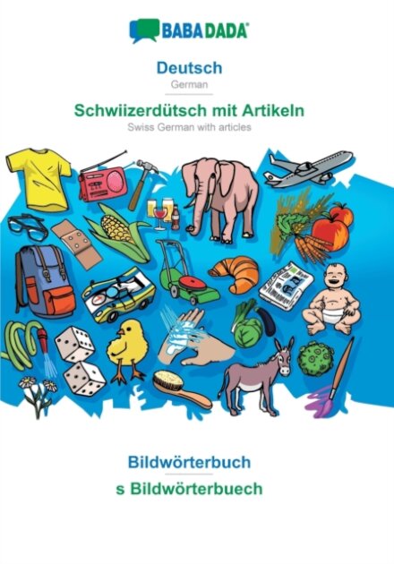Deutsch - Schwiizerdutsch mit Artikeln, Bildworterbuch