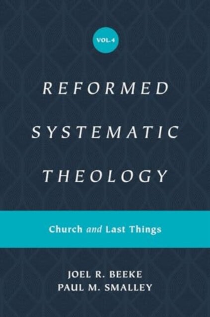 Reformed Systematic Theology, Volume 4