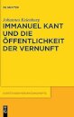 Immanuel Kant und die Offentlichkeit der Vernunft