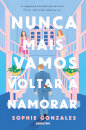 Nunca Mais Vamos Voltar a Namorar