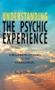 Understanding the Psychic Experience